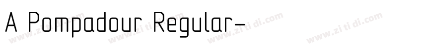 A Pompadour Regular字体转换